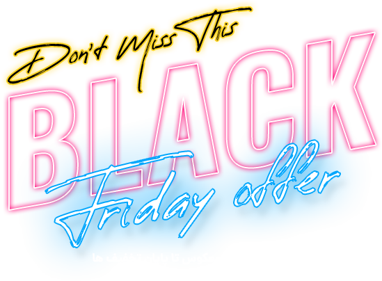 Don't Miss Black Friday Offer